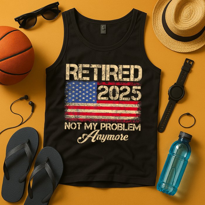 Vintage Retired 2025 Not My Problem Anymore American Flag Tank Top