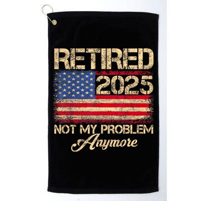 Vintage Retired 2025 Not My Problem Anymore American Flag Golf Towel