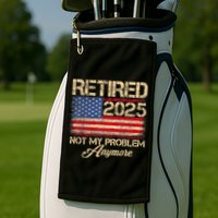 Vintage Retired 2025 Not My Problem Anymore American Flag Golf Towel