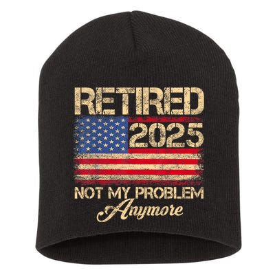 Vintage Retired 2025 Not My Problem Anymore American Flag Short Acrylic Beanie