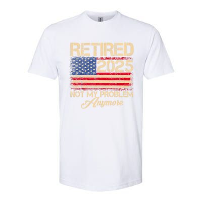 Vintage Retired 2025 Not My Problem Anymore American Flag Softstyle CVC T-Shirt