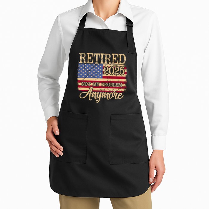 Vintage Retired 2025 Not My Problem Anymore American Flag Apron