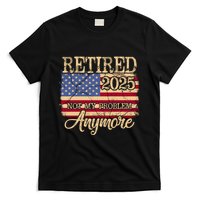 Vintage Retired 2025 Not My Problem Anymore American Flag T-Shirt