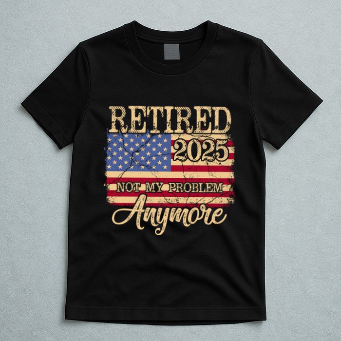 Vintage Retired 2025 Not My Problem Anymore American Flag T-Shirt