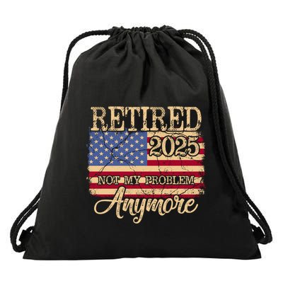 Vintage Retired 2025 Not My Problem Anymore American Flag Drawstring Bag