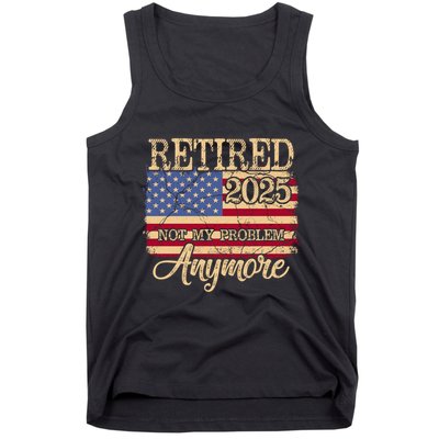 Vintage Retired 2025 Not My Problem Anymore American Flag Tank Top