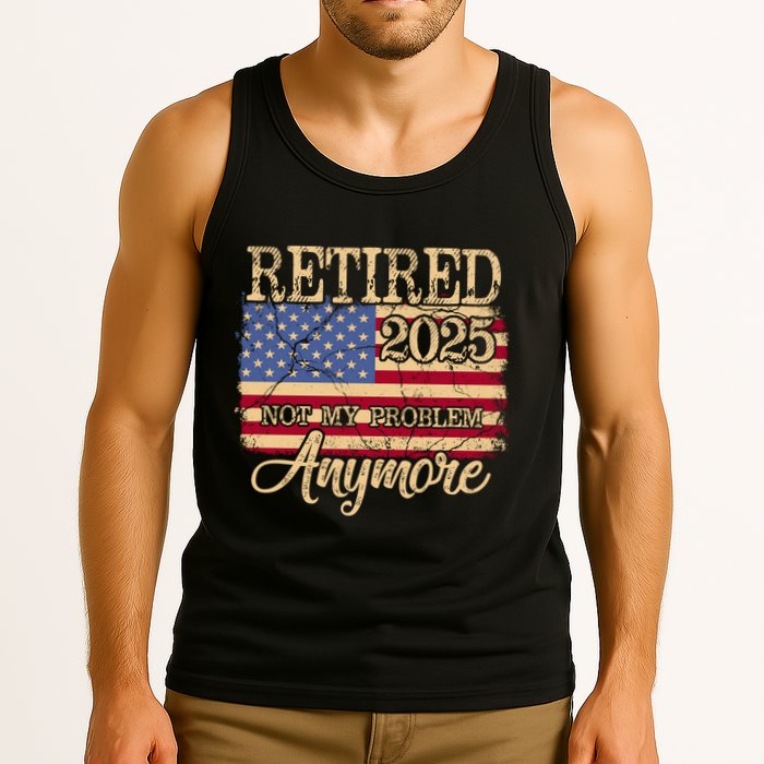 Vintage Retired 2025 Not My Problem Anymore American Flag Tank Top