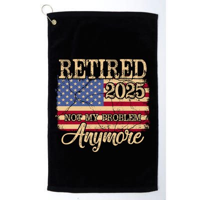 Vintage Retired 2025 Not My Problem Anymore American Flag Golf Towel