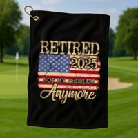Vintage Retired 2025 Not My Problem Anymore American Flag Golf Towel