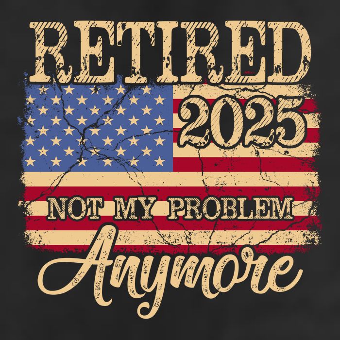 Vintage Retired 2025 Not My Problem Anymore American Flag Golf Towel