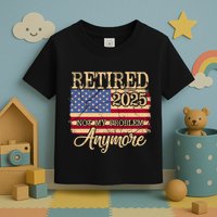 Vintage Retired 2025 Not My Problem Anymore American Flag Toddler T-Shirt