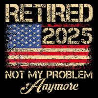 Vintage Retired 2025 Not My Problem Anymore American Flag Full-Length Apron With Pockets