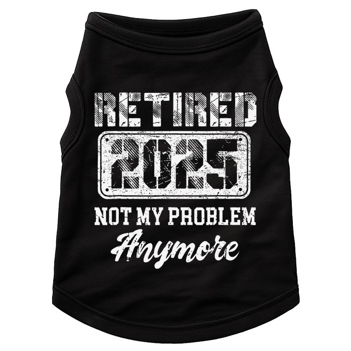 Vintage Retired 2025 Not My Problem Anymore Dad Doggie Tank