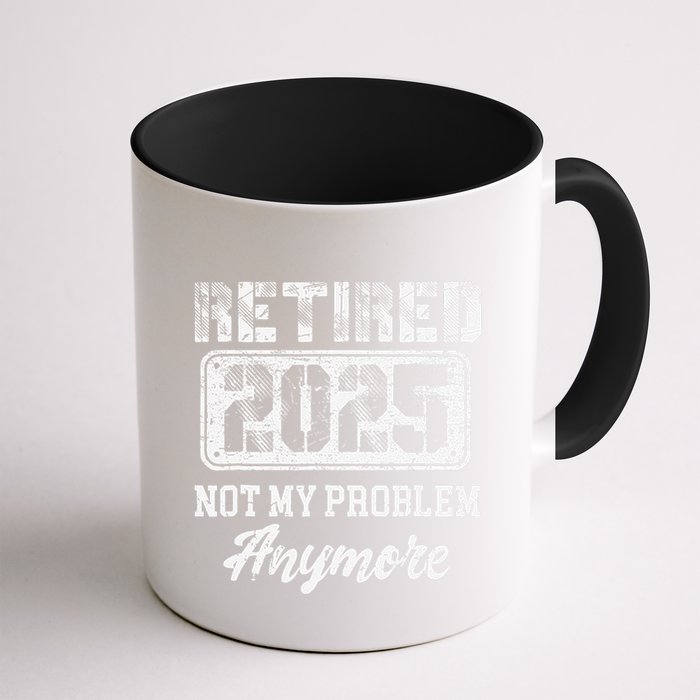 Vintage Retired 2025 Not My Problem Anymore Dad Mug