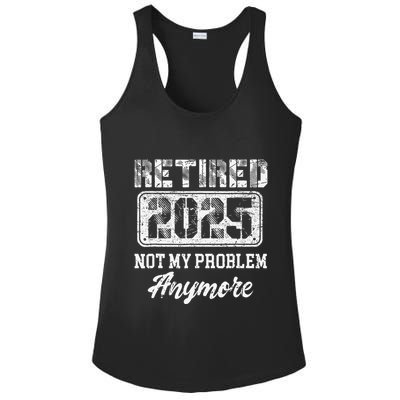 Vintage Retired 2025 Not My Problem Anymore Dad Ladies PosiCharge Competitor Racerback Tank