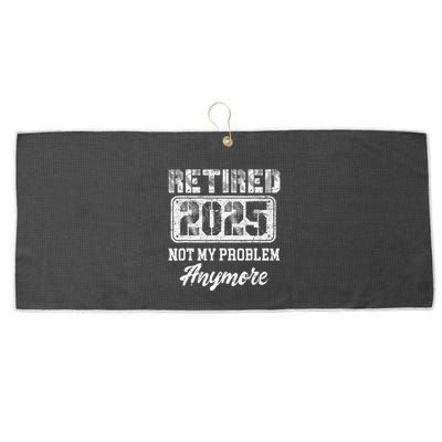 Vintage Retired 2025 Not My Problem Anymore Dad Large Microfiber Waffle Golf Towel