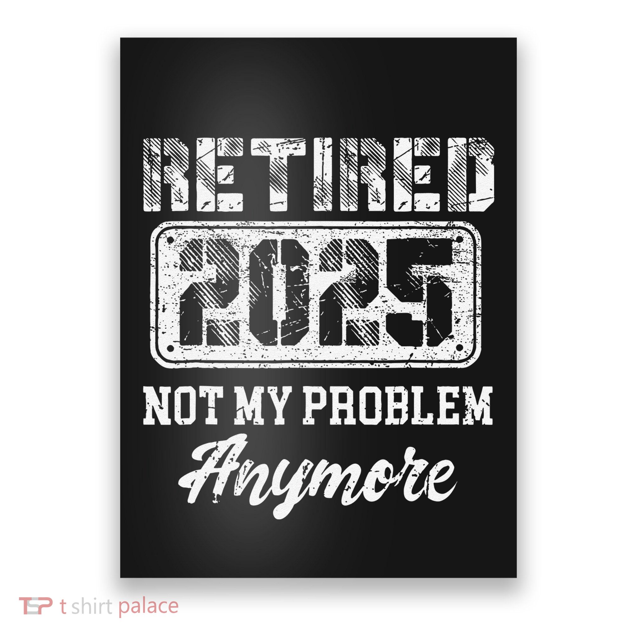 Vintage Retired 2025 Not My Problem Anymore Dad Poster