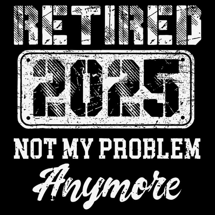 Vintage Retired 2025 Not My Problem Anymore Dad Tie-Dye T-Shirt