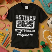 Vintage Retired 2025 Not My Problem Anymore Dad Kids T-Shirt
