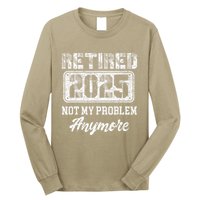 Vintage Retired 2025 Not My Problem Anymore Dad Long Sleeve Shirt