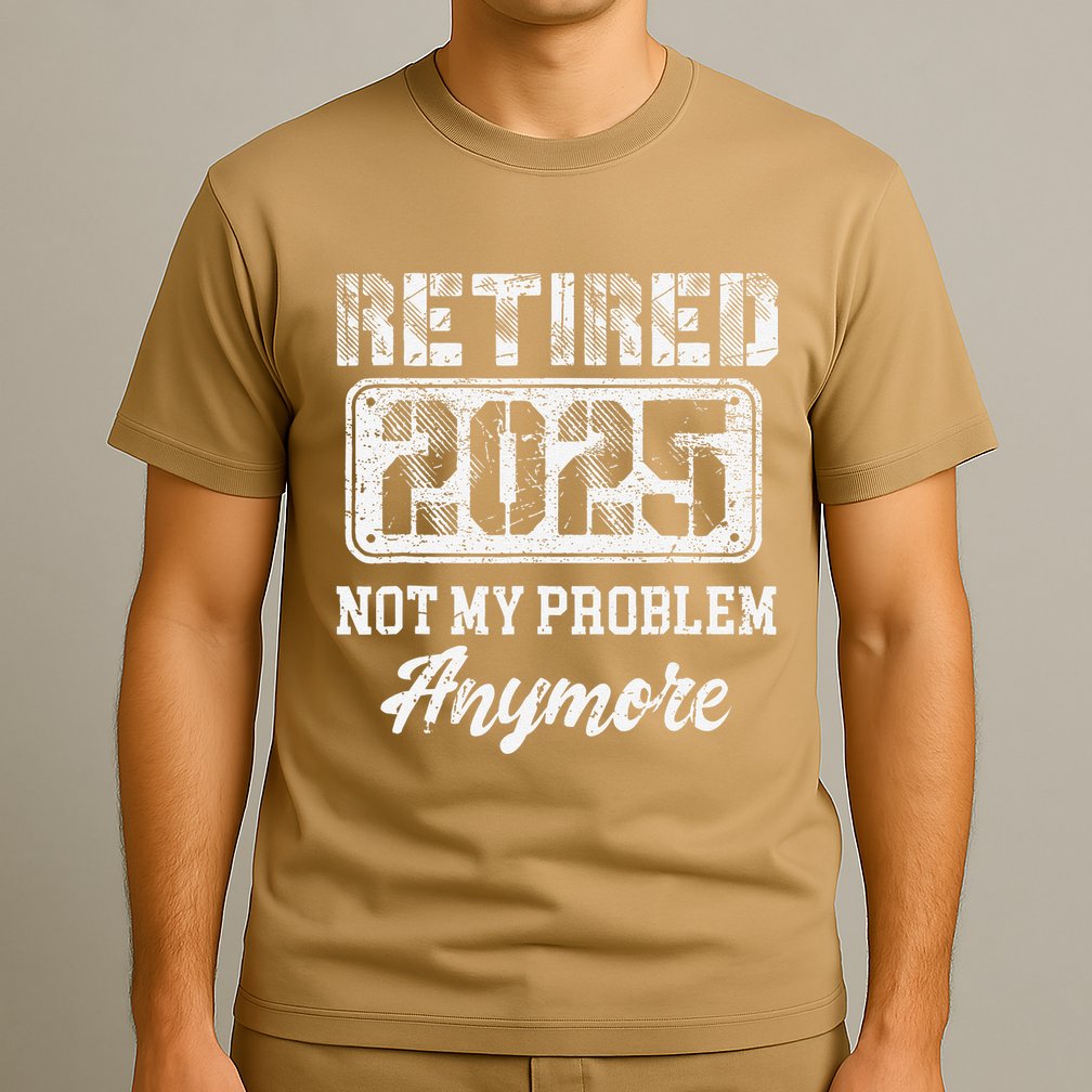 Vintage Retired 2025 Not My Problem Anymore Dad T-Shirt