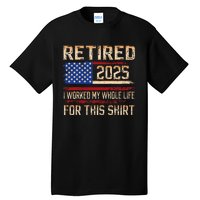 Vintage Retired 2025 Retirement American Flag Not My Problem Gifts Tall T-Shirt