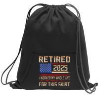 Vintage Retired 2025 Retirement American Flag Not My Problem Gifts Sweatshirt Cinch Pack Bag