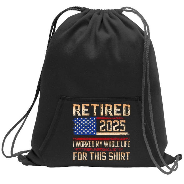 Vintage Retired 2025 Retirement American Flag Not My Problem Gifts Sweatshirt Cinch Pack Bag