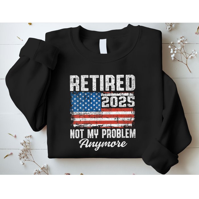 Vintage Retired 2025 Not My Problem Anymore American Flag Sweatshirt