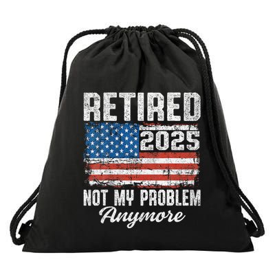 Vintage Retired 2025 Not My Problem Anymore American Flag Drawstring Bag