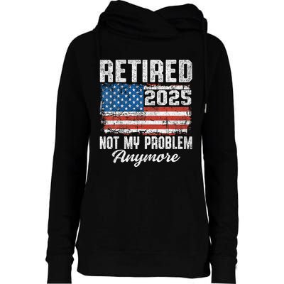 Vintage Retired 2025 Not My Problem Anymore American Flag Womens Funnel Neck Pullover Hood