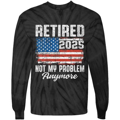 Vintage Retired 2025 Not My Problem Anymore American Flag Tie-Dye Long Sleeve Shirt
