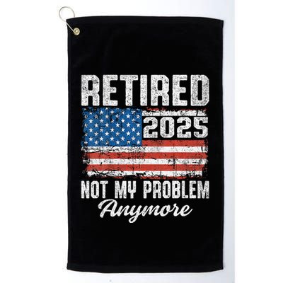 Vintage Retired 2025 Not My Problem Anymore American Flag Golf Towel