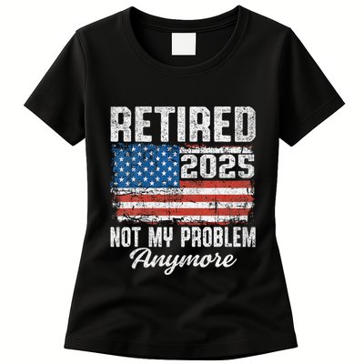Vintage Retired 2025 Not My Problem Anymore American Flag Womens T-Shirt