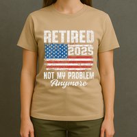 Vintage Retired 2025 Not My Problem Anymore American Flag T-Shirt
