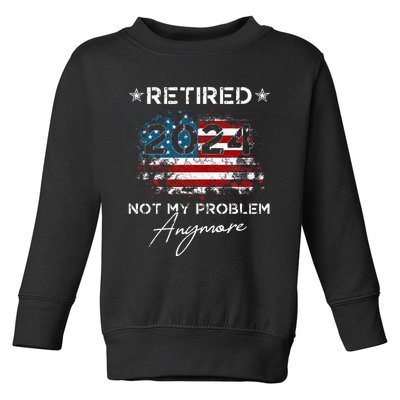 Vintage Retired 2024 Not My Problem Anymore Toddler Sweatshirt