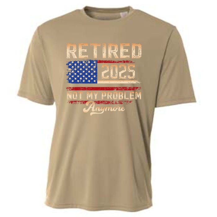 Vintage Retired 2025 Retirement American Flag Not My Problem Cooling Performance Crew T-Shirt