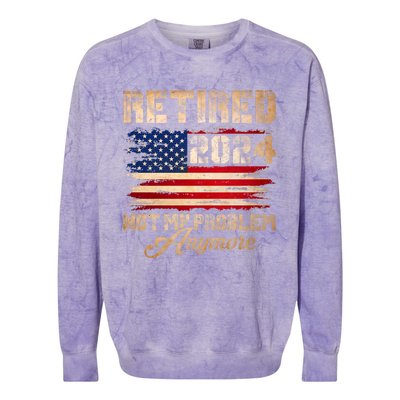 Vintage Retired 2024 Not My Problem Anymore American Flag Colorblast Crewneck Sweatshirt