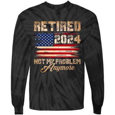 Vintage Retired 2024 Not My Problem Anymore American Flag Tie-Dye Long Sleeve Shirt