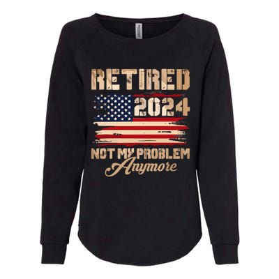 Vintage Retired 2024 Not My Problem Anymore American Flag Womens California Wash Sweatshirt