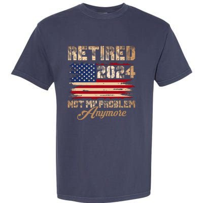 Vintage Retired 2024 Not My Problem Anymore American Flag Garment-Dyed Heavyweight T-Shirt