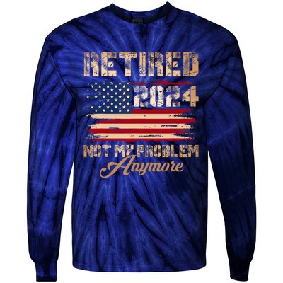 Vintage Retired 2024 Not My Problem Anymore American Flag Tie-Dye Long Sleeve Shirt