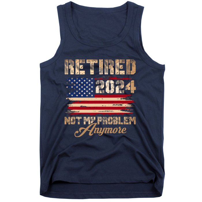 Vintage Retired 2024 Not My Problem Anymore American Flag Tank Top