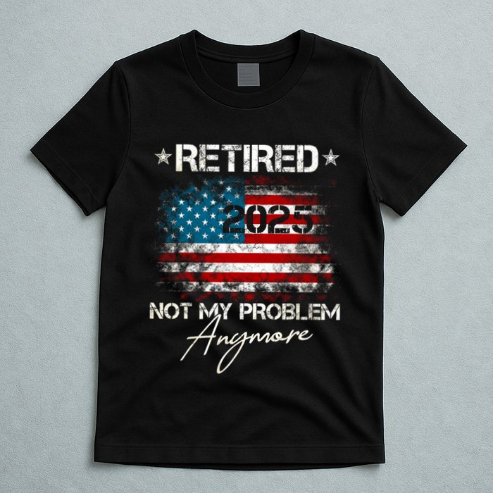 Vintage Retired 2025 Not My Problem Anymore American Flag T-Shirt
