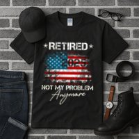 Vintage Retired 2025 Not My Problem Anymore American Flag Tall T-Shirt