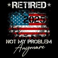 Vintage Retired 2025 Not My Problem Anymore American Flag 7-Panel Snapback Hat
