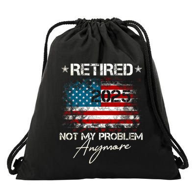 Vintage Retired 2025 Not My Problem Anymore American Flag Drawstring Bag