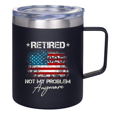 Vintage Retired 2025 Not My Problem Anymore American Flag 12oz Stainless Steel Coffee Mug