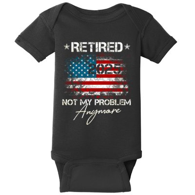 Vintage Retired 2025 Not My Problem Anymore American Flag Baby Bodysuit