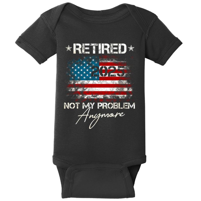 Vintage Retired 2025 Not My Problem Anymore American Flag Baby Bodysuit